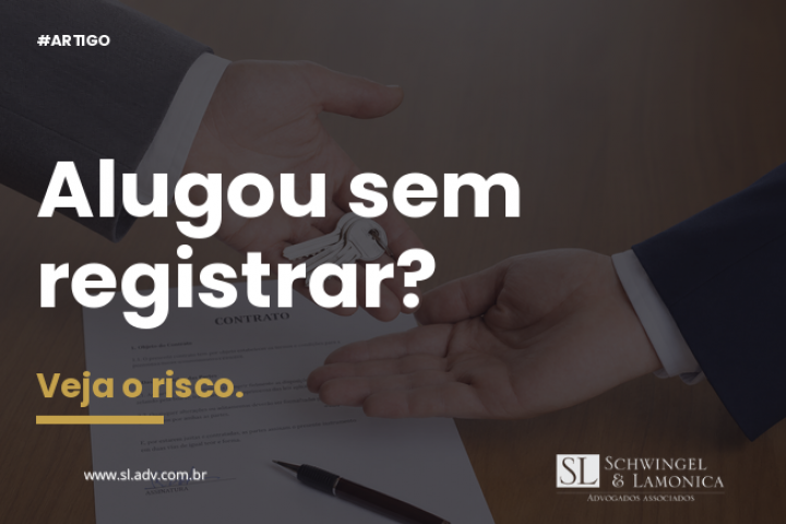Alugou sem registrar? Veja o risco