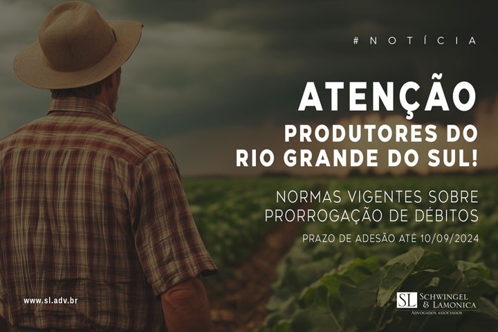 Atenção produtores do Rio Grande do Sul! Normas vigentes sobre prorrogação de débitos