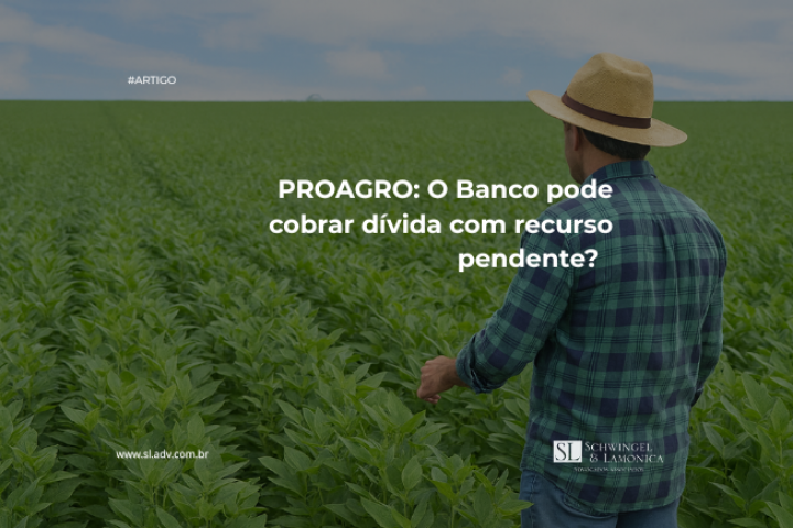 PROAGRO: O Banco pode cobrar dívida com recurso pendente?