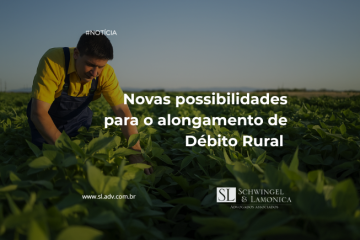 Novas possibilidades para o alongamento de Débito Rural
